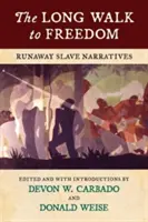 Der lange Weg in die Freiheit: Erzählungen entlaufener Sklaven - The Long Walk to Freedom: Runaway Slave Narratives