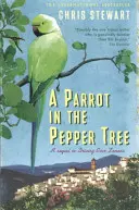 Der Papagei im Pfefferbaum - Eine Fortsetzung von Driving over Lemons - Parrot in the Pepper Tree - A Sequel to Driving over Lemons