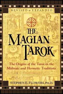 Der magische Tarok: Die Ursprünge des Tarots in den mithraischen und hermetischen Traditionen - The Magian Tarok: The Origins of the Tarot in the Mithraic and Hermetic Traditions