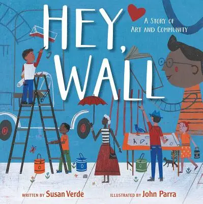 Hey, Mauer: Eine Geschichte von Kunst und Gemeinschaft - Hey, Wall: A Story of Art and Community