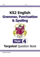KS2 English Gezieltes Fragenbuch: Grammatik, Zeichensetzung und Rechtschreibung - Jahrgangsstufe 4 - KS2 English Targeted Question Book: Grammar, Punctuation & Spelling - Year 4