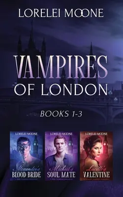 Vampire von London: Bücher 1-3 - Vampires of London: Books 1-3