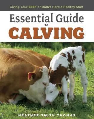 Leitfaden für das Kalben: Ein gesunder Start für Ihre Rinder- oder Milchviehherde - Essential Guide to Calving: Giving Your Beef or Dairy Herd a Healthy Start