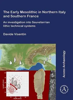 Frühmesolithische technische Systeme in Südfrankreich und Norditalien - Early Mesolithic Technical Systems of Southern France and Northern Italy