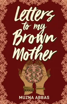 Briefe an meine braune Mutter: Geschichten über psychische Gesundheit - Letters to My Brown Mother: Stories of Mental Health