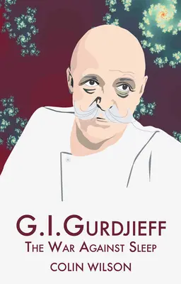 G.I. Gurdjieff - Der Krieg gegen den Schlaf - G.I. Gurdjieff - The War Against Sleep