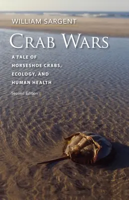 Krabbenkriege: Eine Geschichte über Hufeisenkrebse, Ökologie und die menschliche Gesundheit - Crab Wars: A Tale of Horseshoe Crabs, Ecology, and Human Health