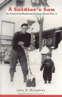 Ein Soldatensohn: Eine amerikanische Kindheit während des Zweiten Weltkriegs - A Soldier's Son: An American Boyhood During World War II