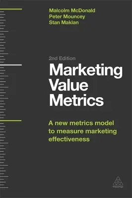 Marketing-Wert-Metriken: Ein neues Metrikmodell zur Messung der Marketingeffektivität - Marketing Value Metrics: A New Metrics Model to Measure Marketing Effectiveness