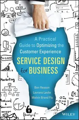 Service Design für Unternehmen: Ein praktischer Leitfaden zur Optimierung des Kundenerlebnisses - Service Design for Business: A Practical Guide to Optimizing the Customer Experience