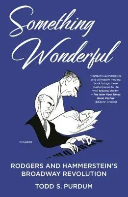 Etwas Wunderbares: Rodgers und Hammersteins Broadway-Revolution - Something Wonderful: Rodgers and Hammerstein's Broadway Revolution