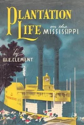Das Leben auf der Plantage: Am Mississippi - Plantation Life: On the Mississippi