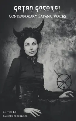 Satan spricht!: Zeitgenössische satanische Stimmen - Satan Speaks!: Contemporary Satanic Voices