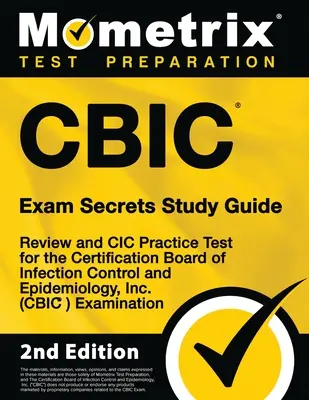 CBIC Exam Secrets Study Guide - Wiederholung und CIC Practice Test für das Certification Board of Infection Control and Epidemiology, Inc. (CBIC) Examinatio - CBIC Exam Secrets Study Guide - Review and CIC Practice Test for the Certification Board of Infection Control and Epidemiology, Inc. (CBIC) Examinatio