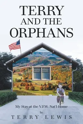 Terry und die Waisenkinder: Mein Aufenthalt im V.F.W. Nat'l Home - Terry and the Orphans: My Stay at the V.F.W. Nat'l Home
