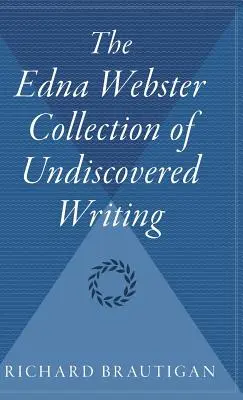 Die Edna Webster Collection of Uniscovered Writing - The Edna Webster Collection of Undiscovered Writing