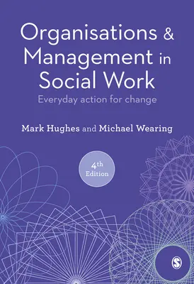 Organisationen und Management in der Sozialen Arbeit: Tägliches Handeln für den Wandel - Organisations and Management in Social Work: Everyday Action for Change