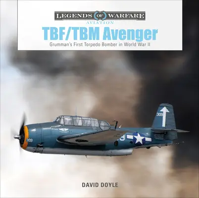 TBF/TBM Avenger: Der erste Torpedobomber von Grumman im Zweiten Weltkrieg - TBF/TBM Avenger: Grumman's First Torpedo Bomber in World War II