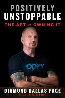 Positiv unaufhaltsam: Die Kunst, es zu besitzen - Positively Unstoppable: The Art of Owning It
