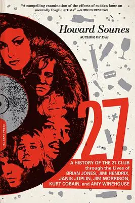 27: Eine Geschichte des 27er-Clubs anhand der Leben von Brian Jones, Jimi Hendrix, Janis Joplin, Jim Morrison, Kurt Cobain und - 27: A History of the 27 Club Through the Lives of Brian Jones, Jimi Hendrix, Janis Joplin, Jim Morrison, Kurt Cobain, and