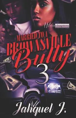 Verheiratet mit einem Rüpel aus Brownsville 3 - Married to a Brownsville Bully 3