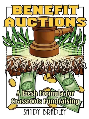 Benefiz-Auktionen: Eine neue Formel für Grassroots-Fundraising - Benefit Auctions: A Fresh Formula for Grassroots Fundraising