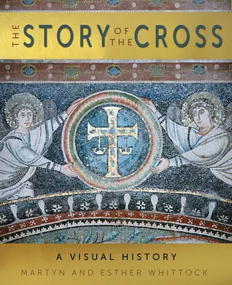 Die Geschichte des Kreuzes: Eine visuelle Geschichte - The Story of the Cross: A Visual History