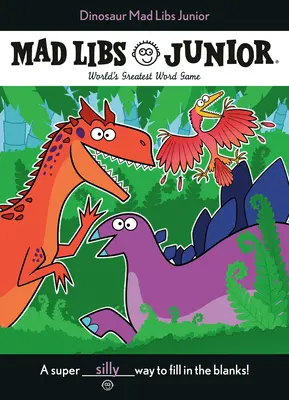 Dinosaurier Mad Libs Junior: Das größte Wortspiel der Welt - Dinosaur Mad Libs Junior: World's Greatest Word Game