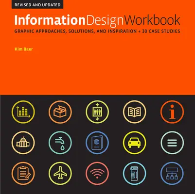Information Design Workbook, überarbeitet und aktualisiert: Grafische Ansätze, Lösungen und Inspiration + 30 Fallstudien - Information Design Workbook, Revised and Updated: Graphic Approaches, Solutions, and Inspiration + 30 Case Studies