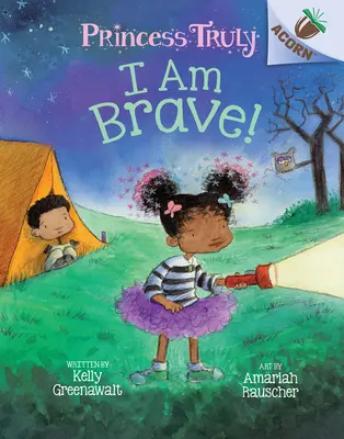 Ich bin mutig! Ein Eichelbuch (Princess Truly #5), 5 - I Am Brave!: An Acorn Book (Princess Truly #5), 5