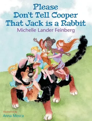 Bitte sag Cooper nicht, dass Jack ein Kaninchen ist, Buch 2 der Cooper the Dog-Reihe (Mom's Choice Award Recipient-Gold) - Please Don't Tell Cooper That Jack is a Rabbit, Book 2 in the Cooper the Dog series (Mom's Choice Award Recipient-Gold)