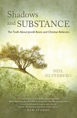Schatten und Substanz: Die Wahrheit über jüdische Wurzeln und christliche Gläubige - Shadows and Substance: The Truth About Jewish Roots and Christian Believers
