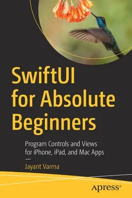 Swiftui für absolute Einsteiger: Programmsteuerungen und Ansichten für Iphone-, Ipad- und Mac-Apps - Swiftui for Absolute Beginners: Program Controls and Views for Iphone, Ipad, and Mac Apps