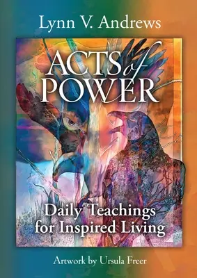 Taten der Macht: Tägliche Belehrungen für ein inspiriertes Leben - Acts of Power: Daily Teachings for Inspired Living