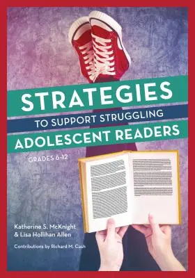 Strategien zur Unterstützung von Leseschwächen bei Jugendlichen, Klasse 6-12 - Strategies to Support Struggling Adolescent Readers, Grades 6-12