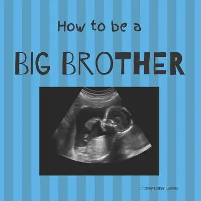 Wie man ein großer Bruder wird: Bilderbuch für Fotorequisiten - How to be a Big Brother: Picture Book for Photo Prop