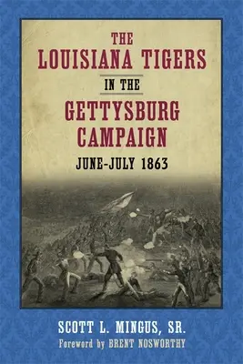 Die Louisiana-Tiger im Gettysburg-Feldzug, Juni-Juli 1863 - The Louisiana Tigers in the Gettysburg Campaign, June-July 1863