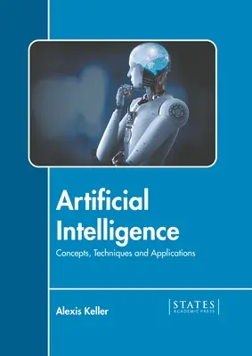 Künstliche Intelligenz: Konzepte, Techniken und Anwendungen - Artificial Intelligence: Concepts, Techniques and Applications