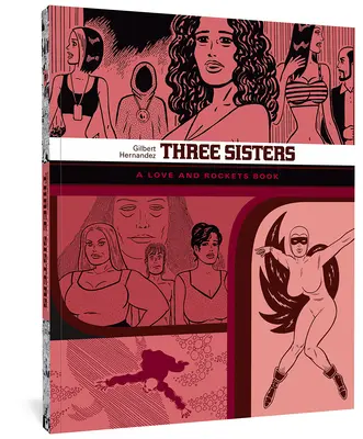 Drei Schwestern: Ein Love and Rockets Buch - Three Sisters: A Love and Rockets Book
