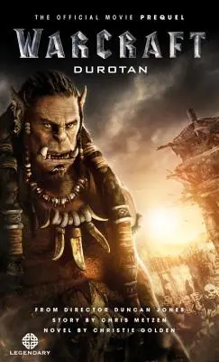 Warcraft: Durotan: Das offizielle Prequel zum Film - Warcraft: Durotan: The Official Movie Prequel