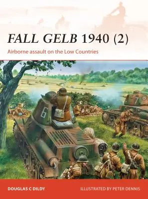 Fall Gelb 1940 (2): Luftlandeangriff auf die Niederungen - Fall Gelb 1940 (2): Airborne Assault on the Low Countries