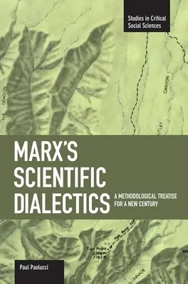 Marx' wissenschaftliche Dialektik: Eine methodologische Abhandlung für ein neues Jahrhundert - Marx's Scientific Dialectics: A Methodological Treatise for a New Century
