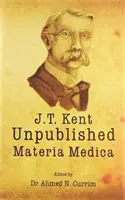 James Tyler Kent Unveröffentlichte Materia Medica - James Tyler Kent Unpublished Materia Medica