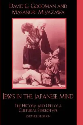 Juden im japanischen Denken: Die Geschichte und die Verwendung eines kulturellen Stereotyps - Jews in the Japanese Mind: The History and Uses of a Cultural Stereotype