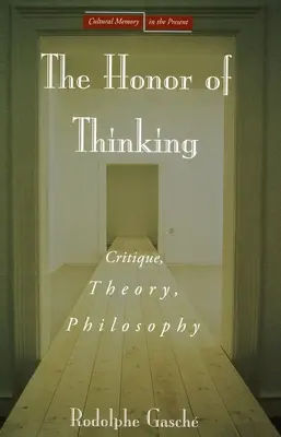 Die Ehre des Denkens: Kritik, Theorie, Philosophie - The Honor of Thinking: Critique, Theory, Philosophy