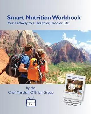 Arbeitsbuch Intelligente Ernährung: Ihr Weg zu einem gesünderen, glücklicheren Leben - Smart Nutrition Workbook: Your Pathway to a Healthier, Happier Life