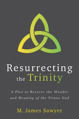 Die Wiedererweckung der Dreifaltigkeit: Ein Plädoyer für die Wiederentdeckung des Wunders und der Bedeutung des dreieinigen Gottes - Resurrecting the Trinity: A Plea to Recover the Wonder and Meaning of the Triune God
