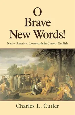 O Brave New Words: Native American Loanwords im heutigen Englisch - O Brave New Words: Native American Loanwords in Current English