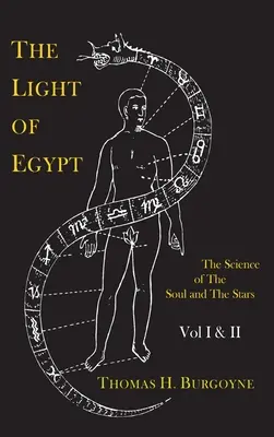 Das Licht Ägyptens; oder die Wissenschaft der Seele und der Sterne [Zwei Bände in einem] - The Light of Egypt; Or, the Science of the Soul and the Stars [Two Volumes in One]