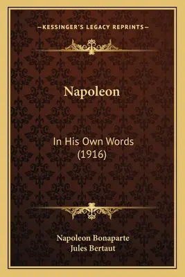 Napoleon: In seinen eigenen Worten (1916) - Napoleon: In His Own Words (1916)